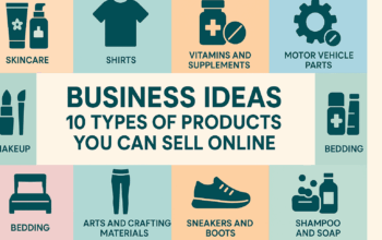 Business Ideas: 10 Types of Products You Can Sell Online